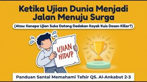 Read more about the article Kajian Zhuhur – Ujian Dunia Jadi Jalan Menuju Surga – Tadabbur Surat Al-Ankabut 2-3, Bersama: Ust Kurnia Nurul Falah