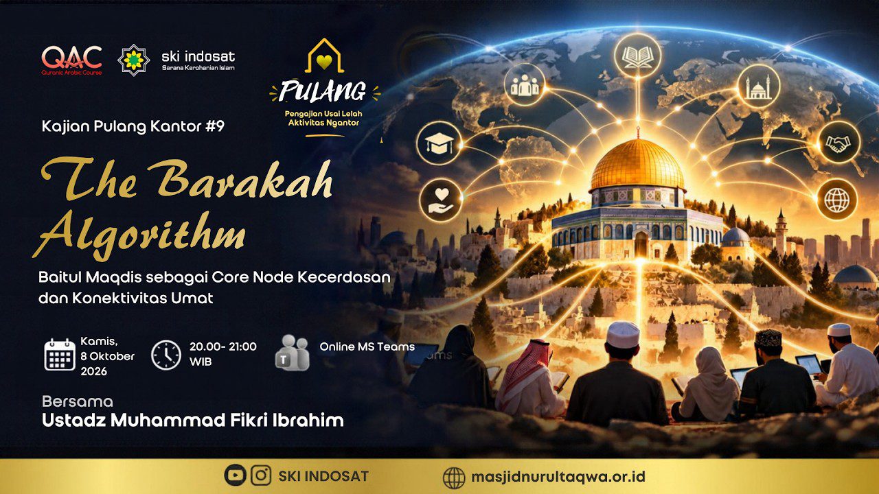 Read more about the article Kajian Zhuhur – The Barakah Algorithm- Baitul Maqdis sbgai Core Node Kcerdasan & Konektivitas Umat -M Fikri Ibrahim