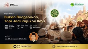 Read more about the article Kajian Zhuhur – Bukan Bangsawan, Tapi Jadi Rujukan Ilmu – Ust. DR. Muqodam Cholil, M.A