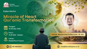 Read more about the article Kajian Zhuhur – Ustadz. Muhammad Zulfikarullah, SE, MA – Miracle of Heart : Qur’anic Transformation