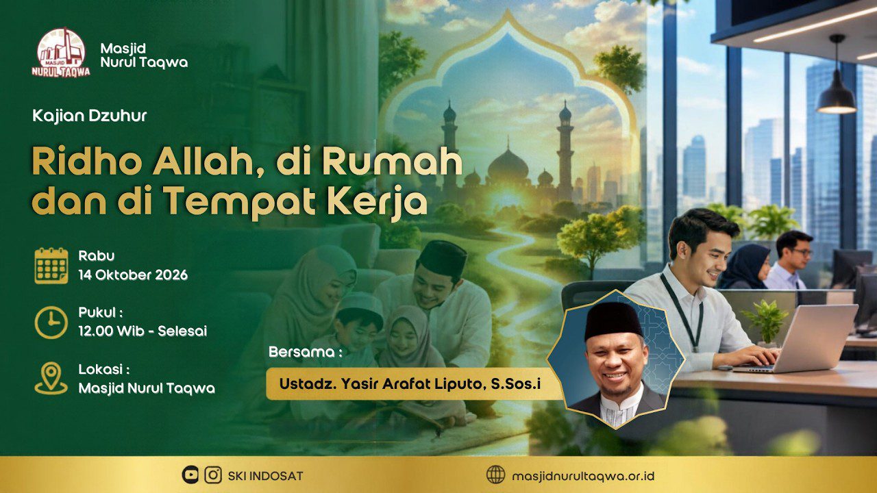 Read more about the article Kajian Zhuhur – Ridho Allah, di Rumah dan di Tempat Kerja ✨-🎙️ Bersama Ustadz Yasir Arafat Liputo, S.Sos.I
